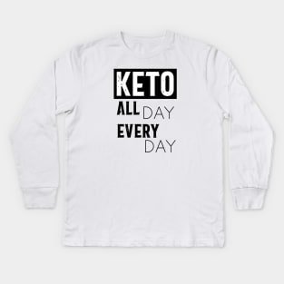Keto All Day Every Day Kids Long Sleeve T-Shirt
